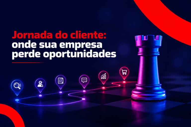 Jornada do Cliente: onde sua empresa perde oportunidades